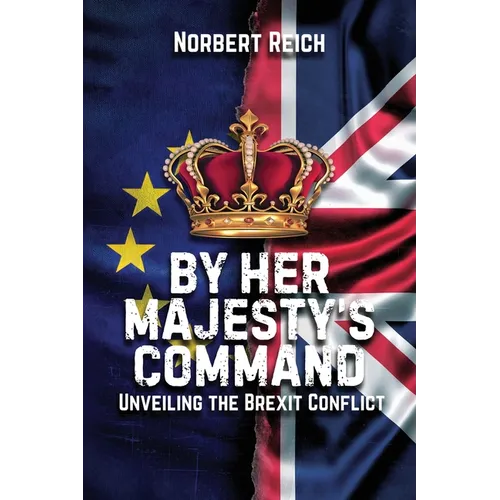 By Her Majesty's Command: Unveiling the Brexit Conflict