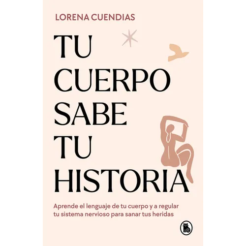 Tu Cuerpo Sabe Tu Historia / Your Body Knows Your Story