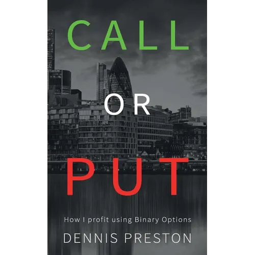 CALL or PUT: How I profit using Binary Options