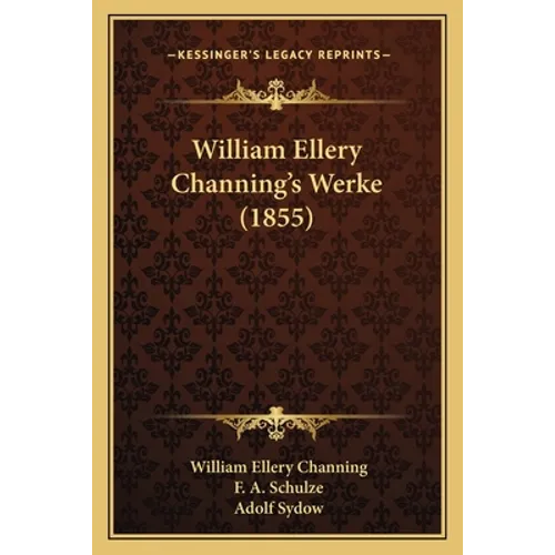 William Ellery Channing's Werke (1855)
