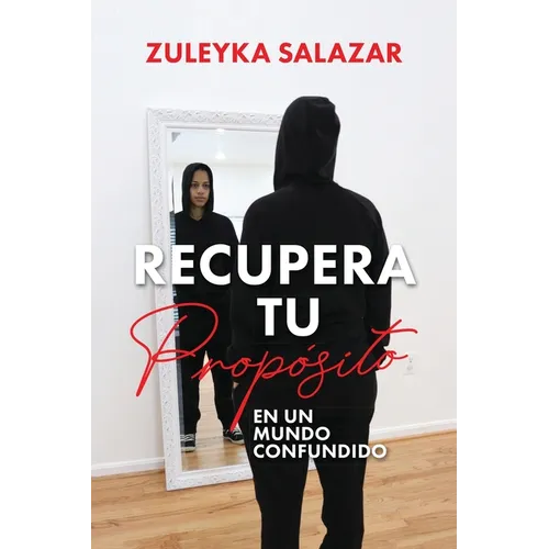 Recupera tu Propósito en un Mundo Confundido