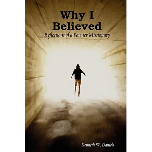 Why I Believed: Reflections of a Former Missionary