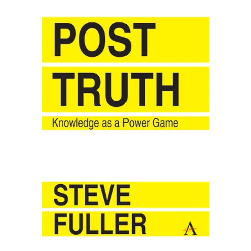 Post-Truth: Knowledge as a Power Game