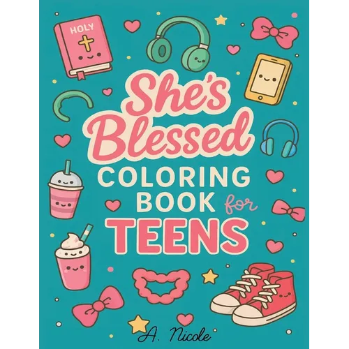She's Blessed Coloring Book for Teens: Faith & Self-Care Coloring Pages