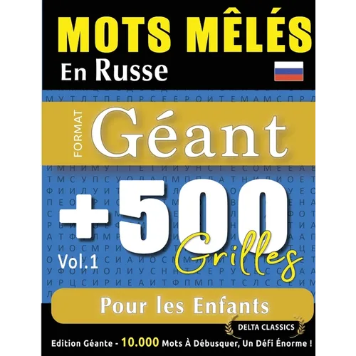 Mots Mêlés En Russe Format Géant: 500 Grilles Pour Les Enfants - Vol.1 - Delta Classics - Édition Géante - 10.000 Mots À Débusquer, Le Défi Ultime !