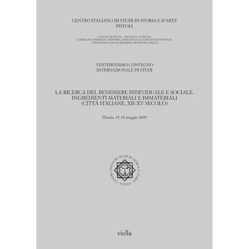 La Ricerca del Benessere Individuale E Sociale: Ingredienti Materiali E Immateriali (Citta Italiane, XII-XV Secolo)