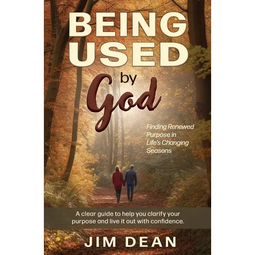 Being Used by God: Finding Renewed Purpose in Life's Changing Seasons