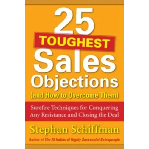 25 Toughest Sales Objections-And How to Overcome Them