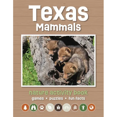 Texas Mammals Nature Activity Book: Games & Activities for Young Nature Enthusiasts
