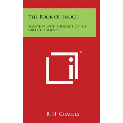 The Book Of Enoch: Together With A Reprint Of The Greek Fragments
