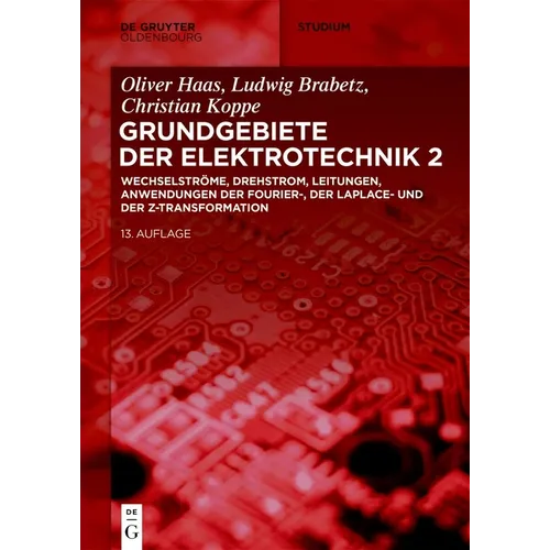 Wechselströme, Drehstrom, Leitungen, Anwendungen Der Fourier-, Der Laplace- Und Der Z-Transformation
