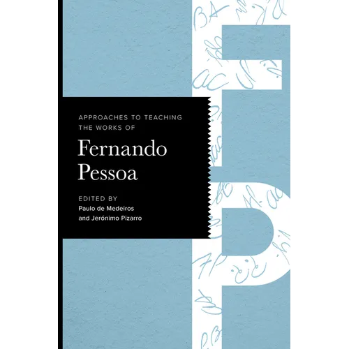 Approaches to Teaching the Works of Fernando Pessoa