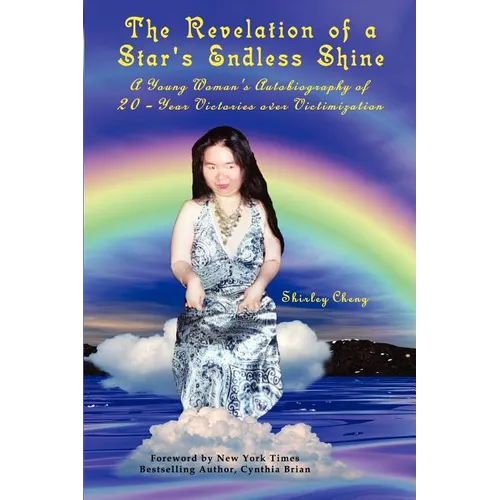 The Revelation of a Star's Endless Shine: A Young Woman's Autobiography of 20-Year Victories over Victimization