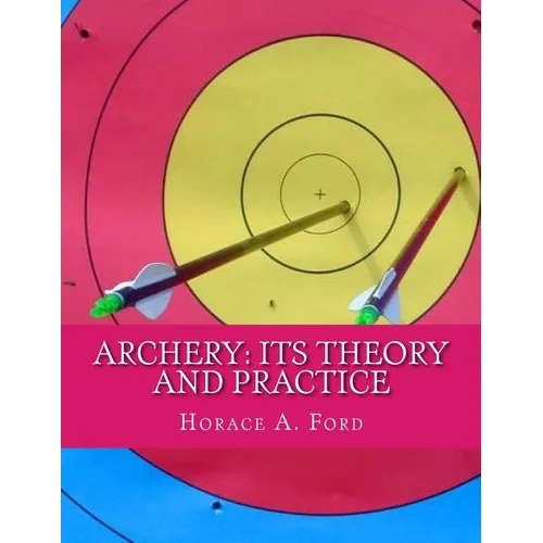 Archery: Its Theory and Practice