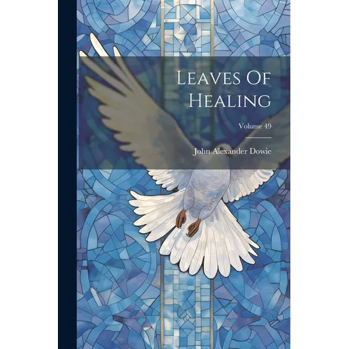 Leaves Of Healing; Volume 49