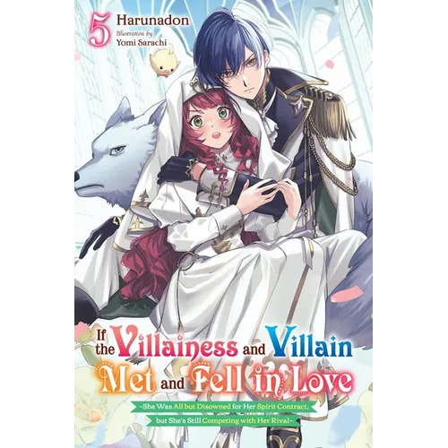 If the Villainess and Villain Met and Fell in Love, Vol. 5 (Light Novel)