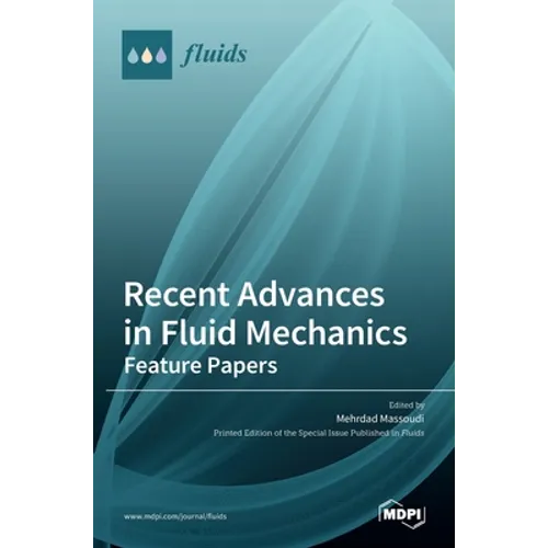 Recent Advances in Fluid Mechanics: Feature Papers