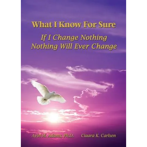 What I Know For Sure: If I Change Nothing, Nothing Will Ever Change
