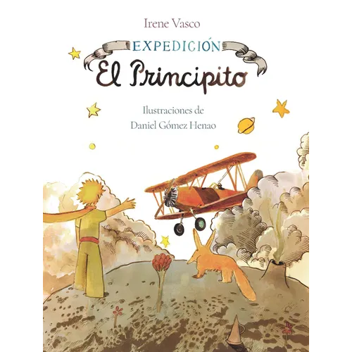 Expedición: El Principito / Expedition: The Little Prince