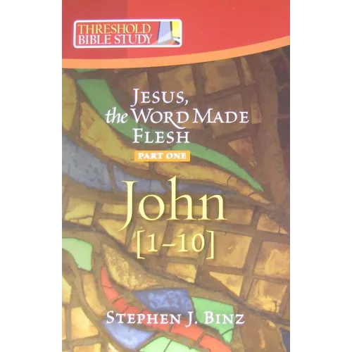 Jesus the Word Made Flesh, Part One: John 1-10
