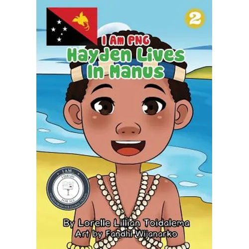 Hayden Lives In Manus: I Am PNG
