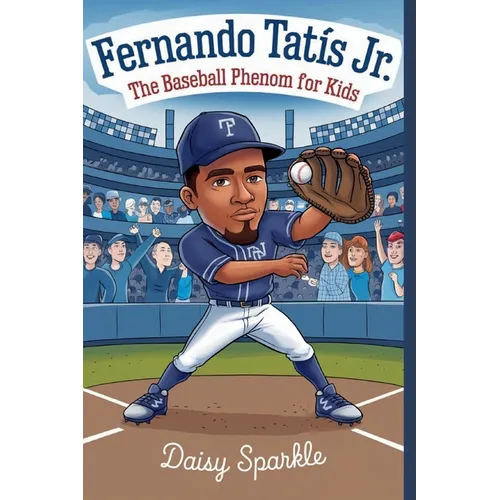 Fernando Tatís Jr.: The Baseball Phenom for Kids