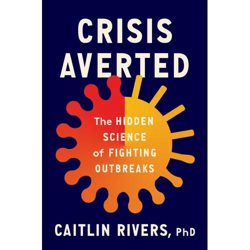 Crisis Averted: The Hidden Science of Fighting Outbreaks