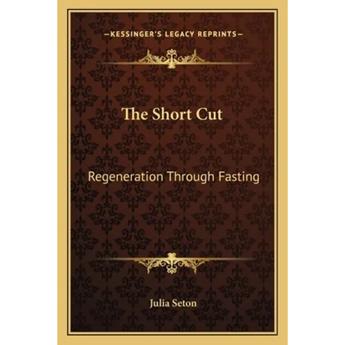 The Short Cut: Regeneration Through Fasting