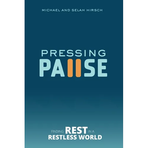 Pressing Pause: Finding Rest in a Restless World