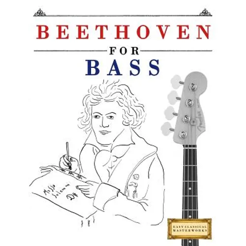 Beethoven for Bass: 10 Easy Themes for Bass Guitar Beginner Book