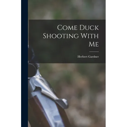 Come Duck Shooting With Me