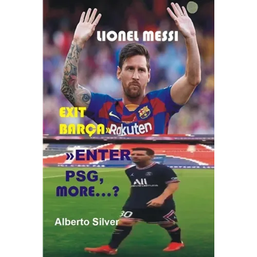Lionel Messi: Exit Barca Enter PSG, More...?