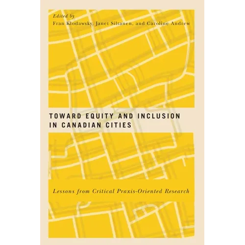 Toward Equity and Inclusion in Canadian Cities: Lessons from Critical Praxis-Oriented Research