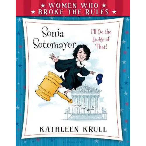 Women Who Broke the Rules: Sonia Sotomayor