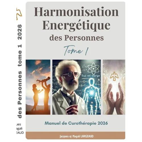 Harmonisation Energétique des Personnes: Manuel de Curothérapie 2026