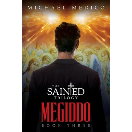 "Megiddo": Book Three in The Sainted Trilogy