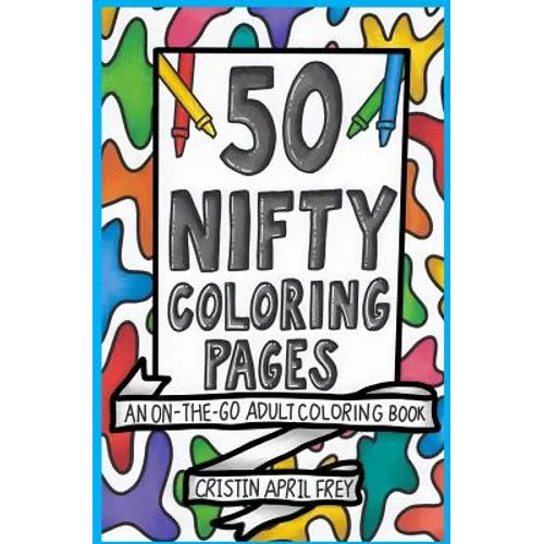 50 Nifty Mini Coloring Pages: An On-The-Go Adult Coloring Book
