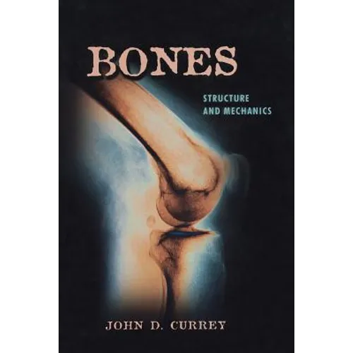 Bones: Structure and Mechanics