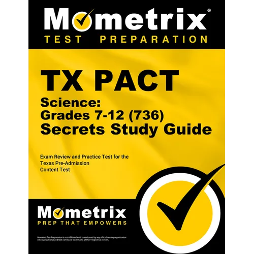 TX Pact Science: Grades 7-12 (736) Secrets Study Guide: Exam Review and Practice Test for the Texas Pre-Admission Content Test