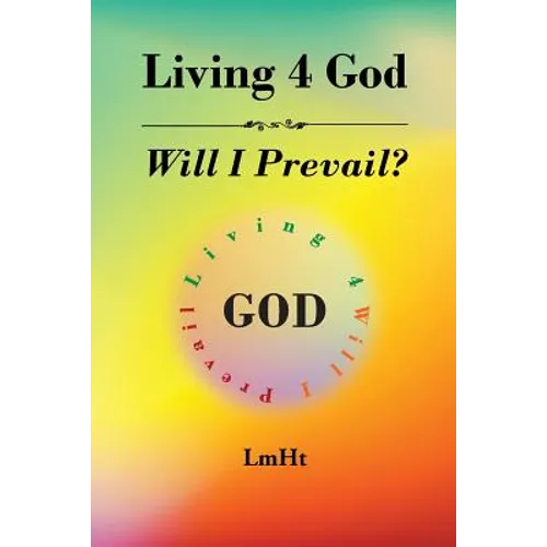 Living 4 God: Will I Prevail?