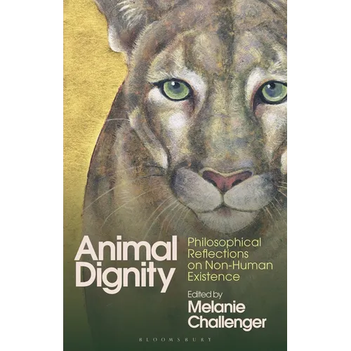 Animal Dignity: Philosophical Reflections on Non-Human Existence