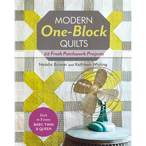Modern One-Block Quilts - Print-On-Demand Edition: 22 Fresh Patchwork Projects
