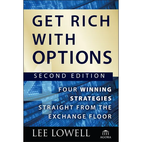 Get Rich with Options: Four Winning Strategies Straight from the Exchange Floor