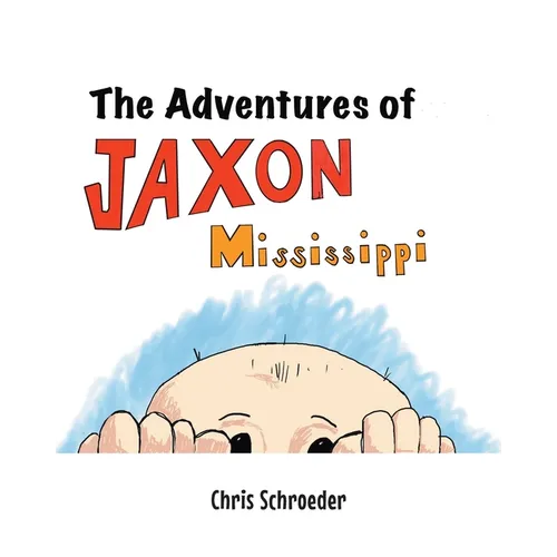 The Adventures of Jaxon Mississippi