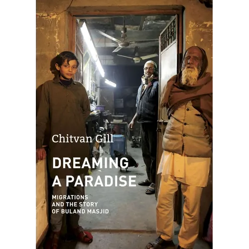Dreaming a Paradise: Migrations and the Story of Buland Masjid