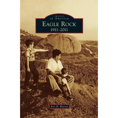 Eagle Rock: 1911-2011