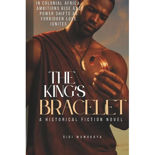 The King's Bracelet: A Historical Fiction Novel