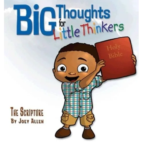 Big Thoughts for Little Thinkers: The Scripture