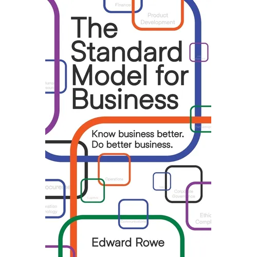 The Standard Model for Business: Know business better. Do better business.