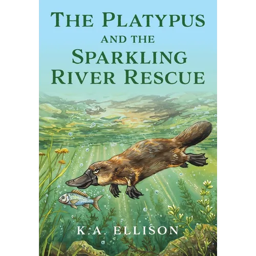 The Platypus and the Sparkling River Rescue